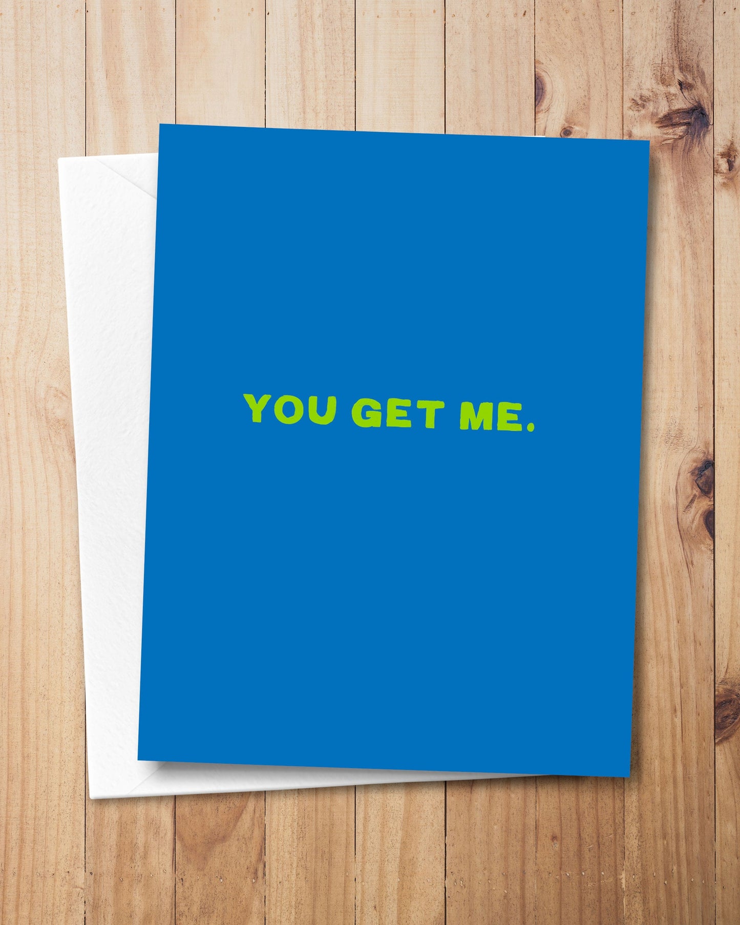 You Get Me Friendship Card with envelope - Transit Design - Smirkantile