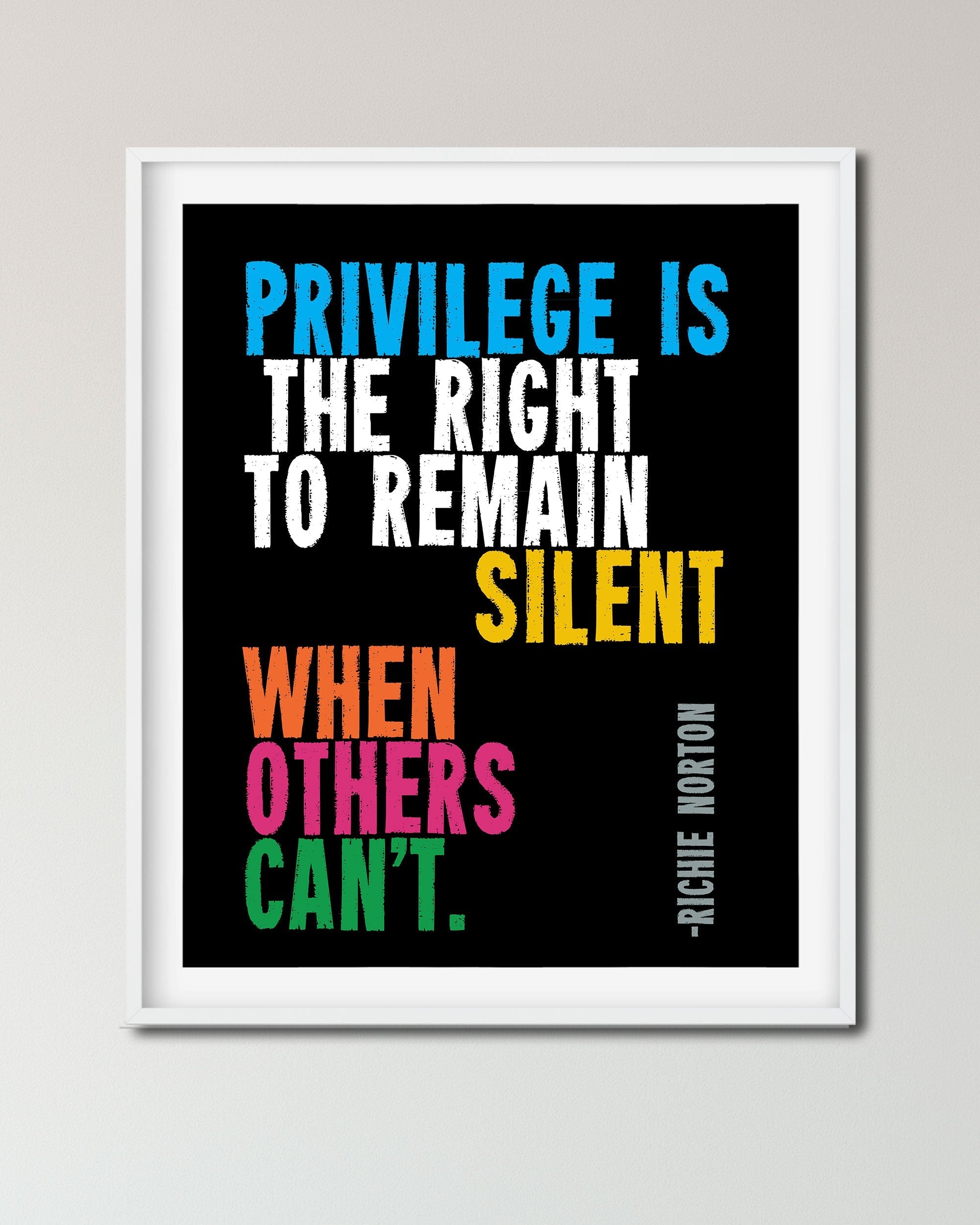 Protest Poster with a quote that says Privilege is the right to remain silent when others can't.