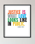 Justice is What Love Looks Like in Public Protest Poster, Cornel West quote