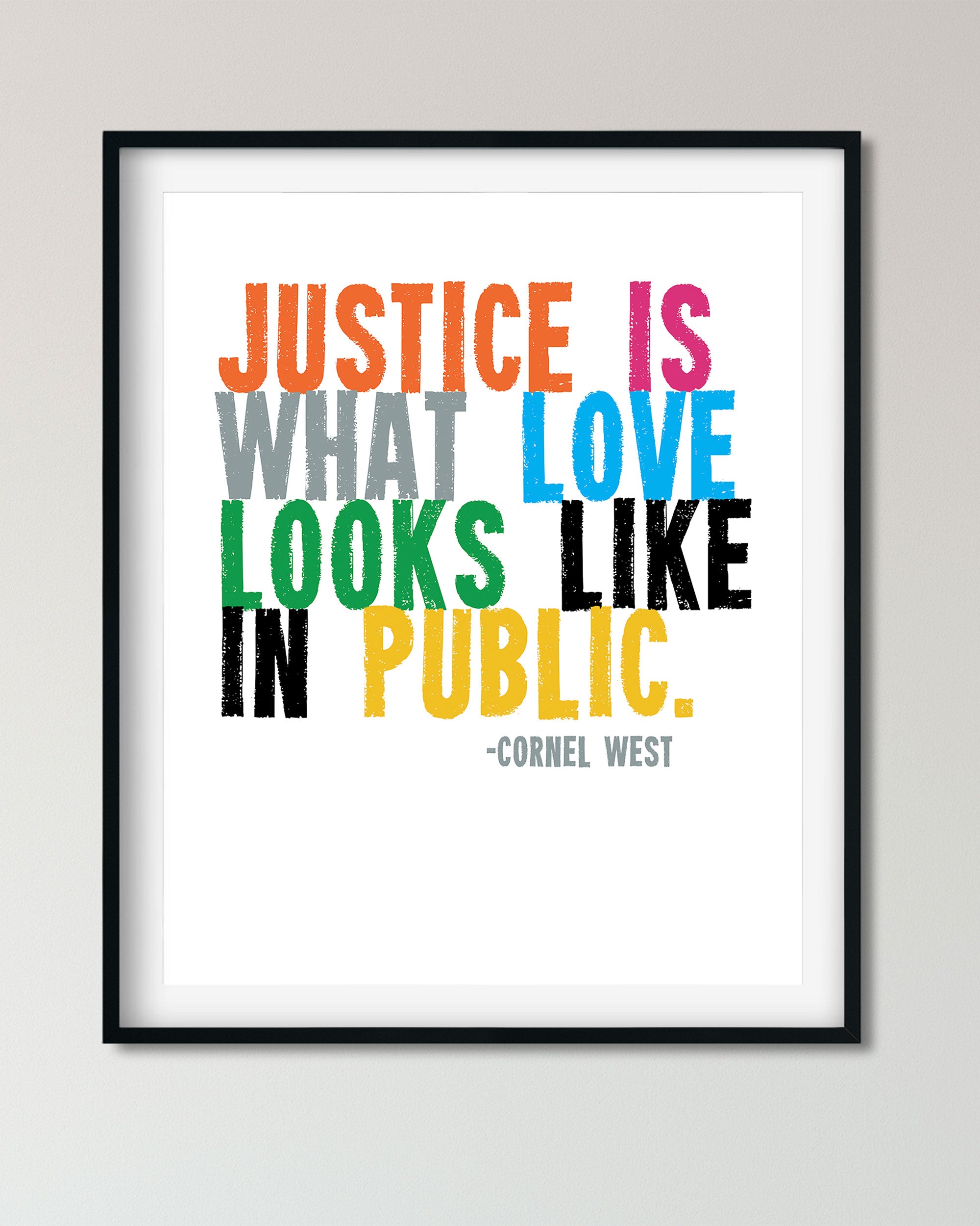 Justice is What Love Looks Like in Public Protest Poster, Cornel West quote - Transit Design