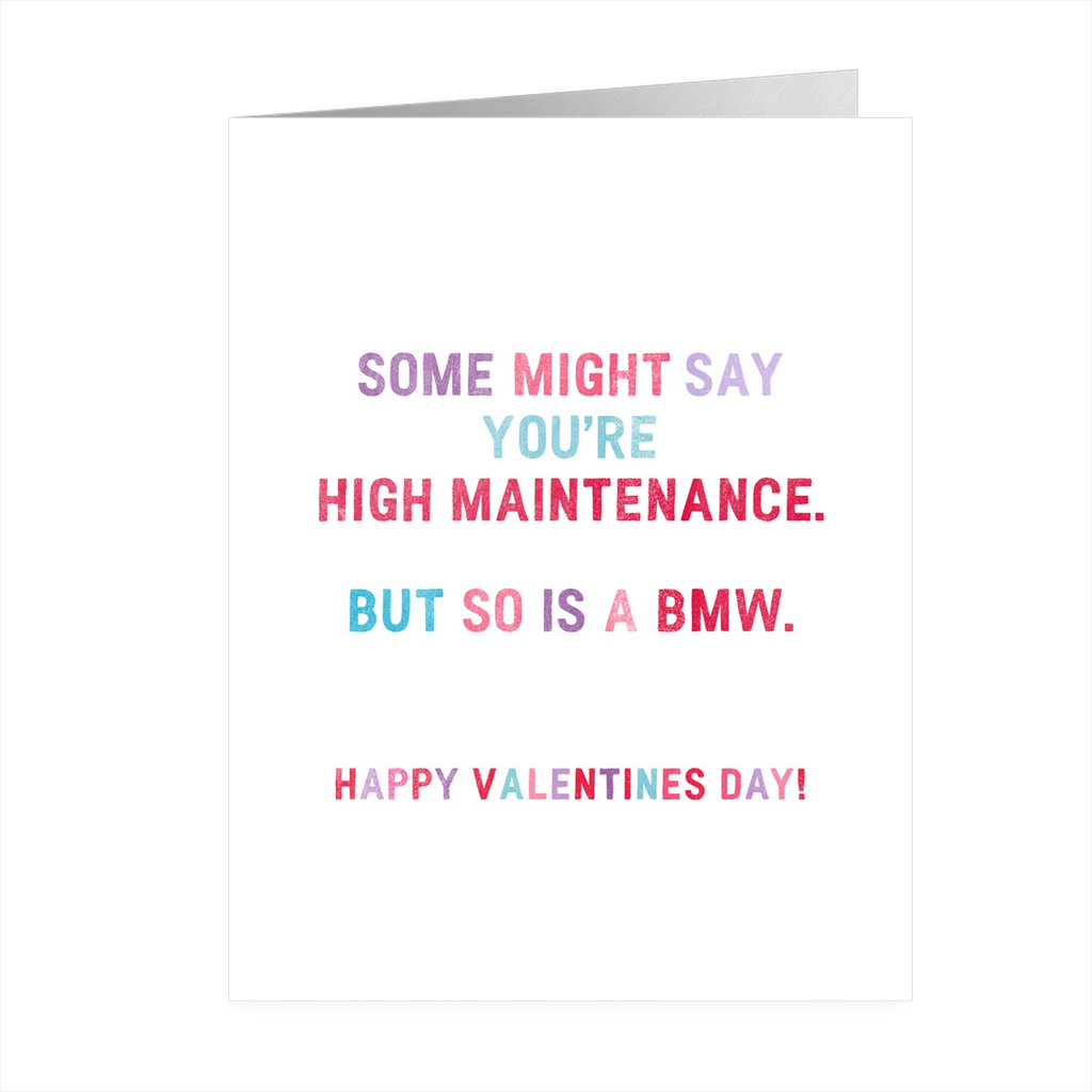 You’re High Maintenance - Funny Valentine's Card