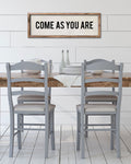Handmade Wood Come As You Are Sign