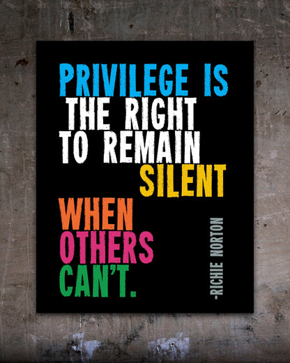Privilege is the Right to Remain Silent Social Justice Poster Art - Transit Design