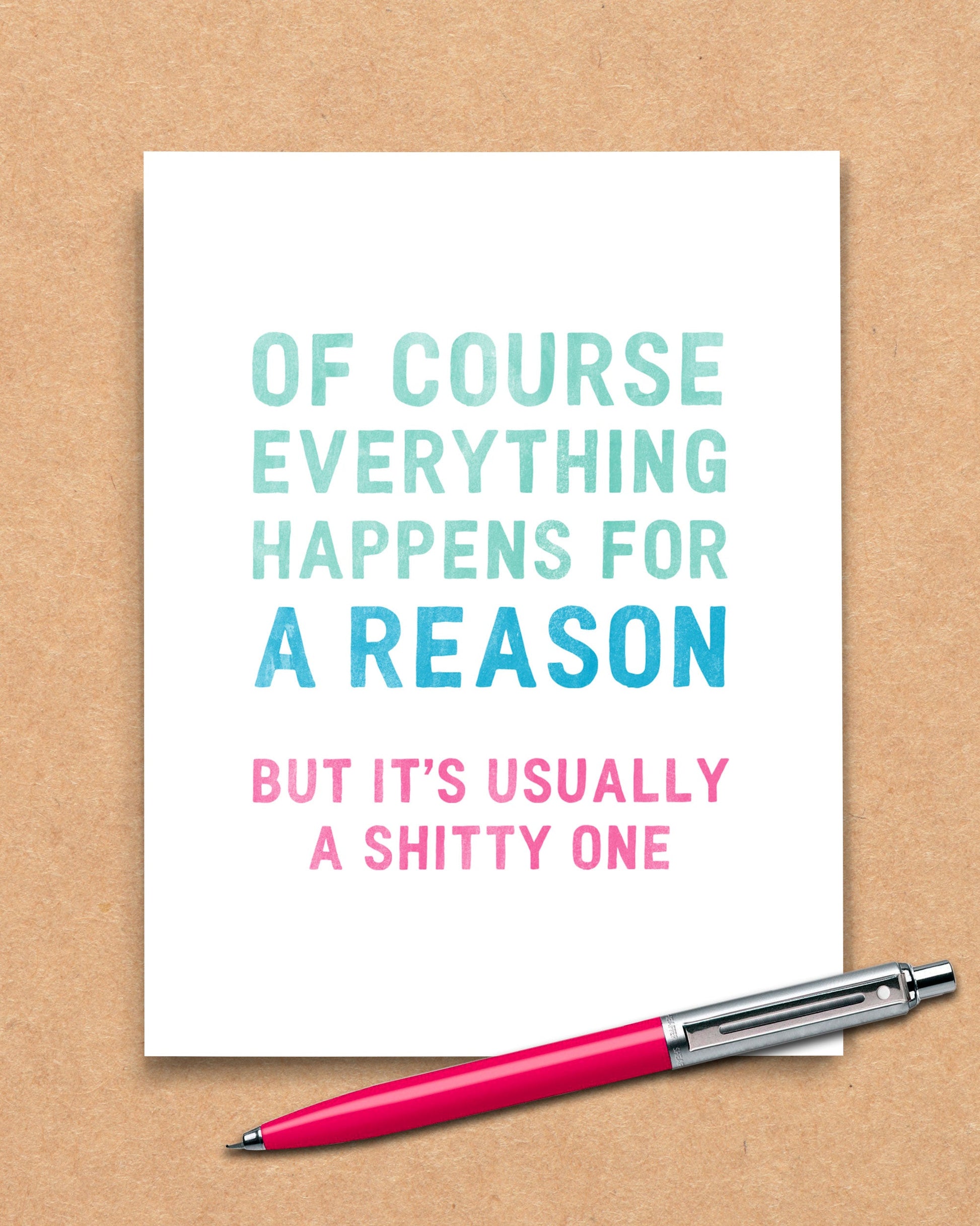 Snarky Everything Happens for a Reason Card with red pen - Transit Design - Smirkantile