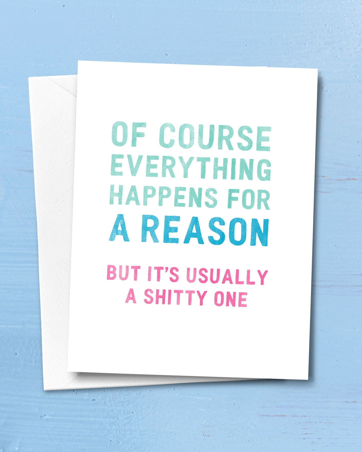 Snarky Everything Happens for a Reason Card with envelope - Transit Design - Smirkantile
