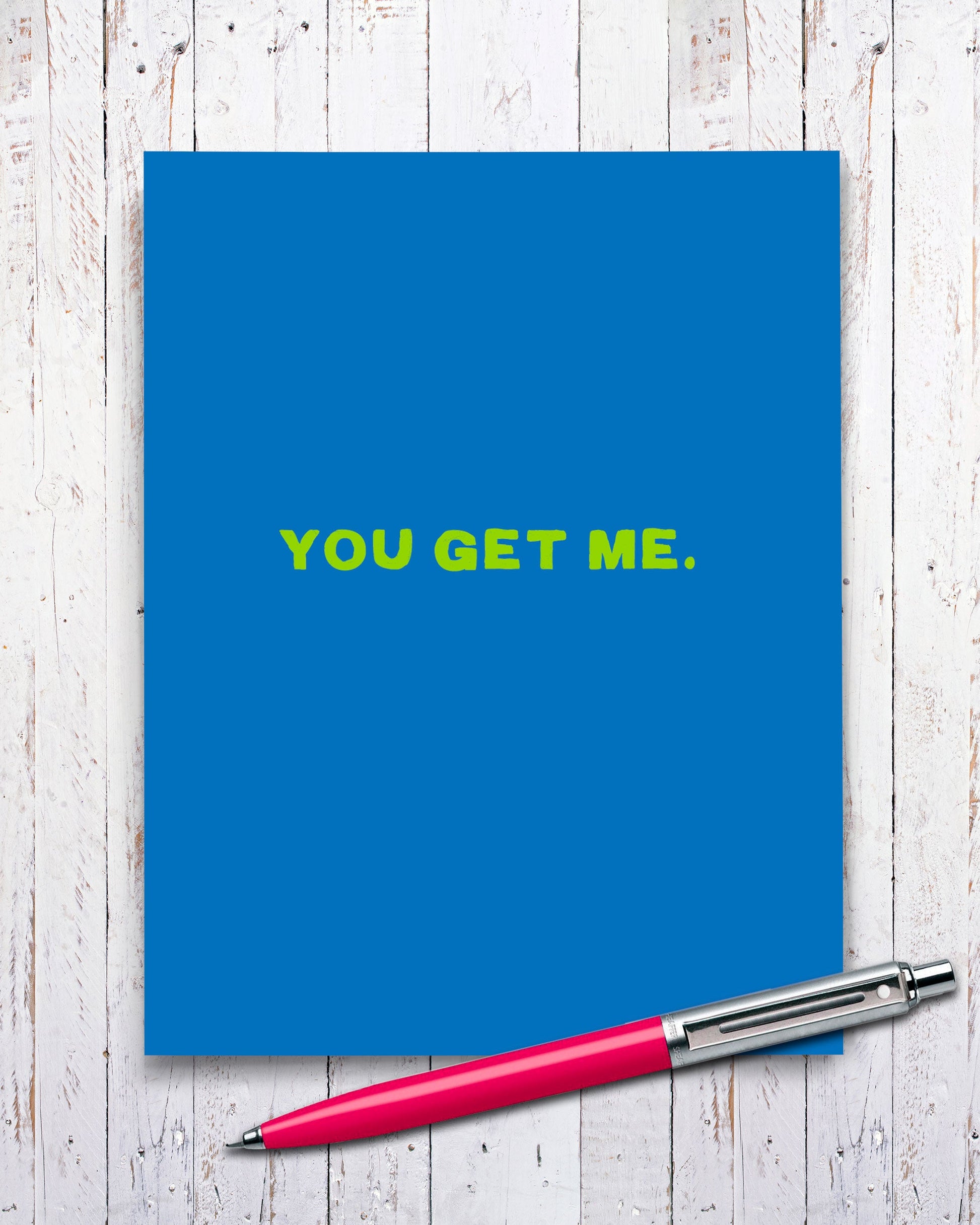 You Get Me Friendship Card with red pen - Transit Design